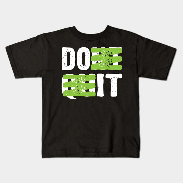 Do It Motivational Kids T-Shirt by worshiptee